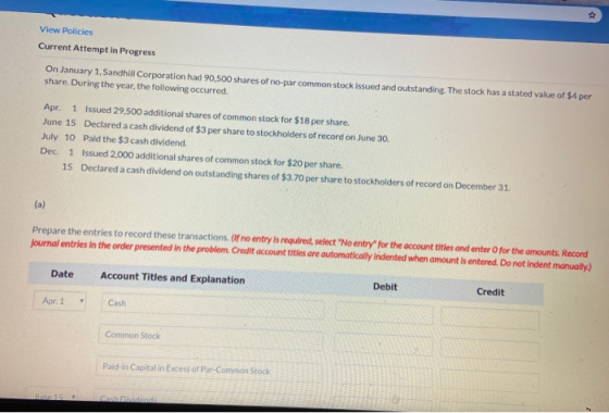 View Policies Current Attempt in Progress On January 1, Sandhill Corporation had 90,500 shares of no-par common stock issued