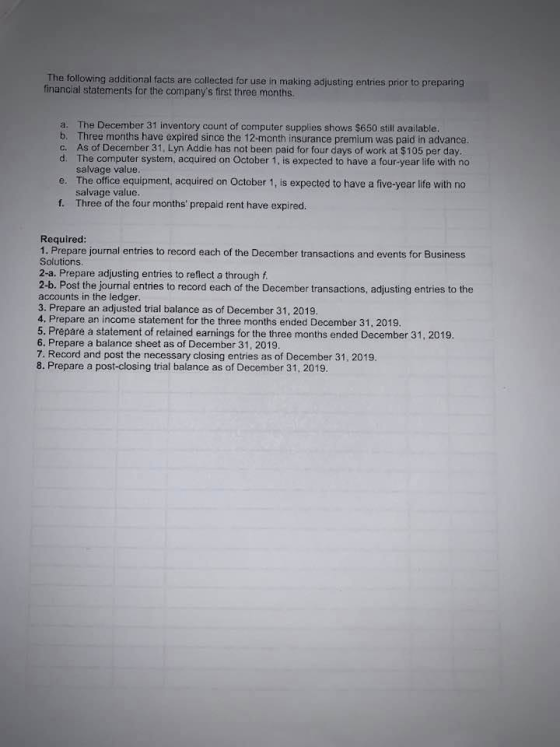 The following additional facts are collected for use in making adjusting entries prior to preparing financial statements for