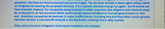 pandemic, Markets are interconnected and can be fragile. The US stock market is down again today, based on Congress not passi