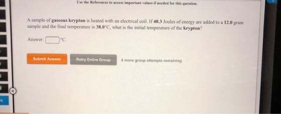 Use the References to access important values if needed for this question. A sample of gaseous krypton is heated with an elec