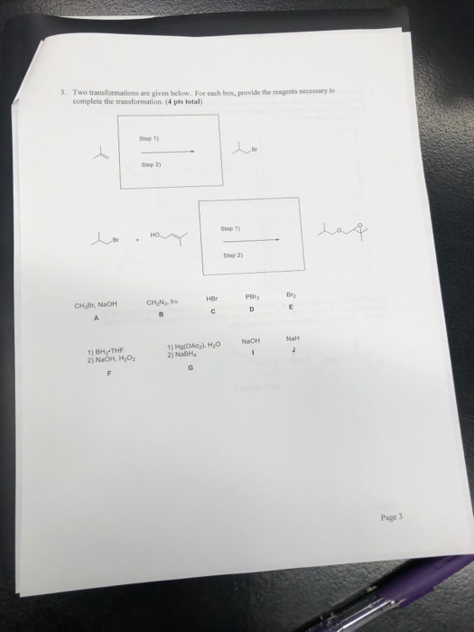 provide the reagents necessary to 3. Two transformations are given below. For each complete the transformation (4 pts total)