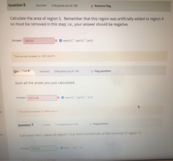 Question 5 Incorrect 0.00 points out of 1.00 Remove flag Calculate the area of region 5. Remember that this region was artifi