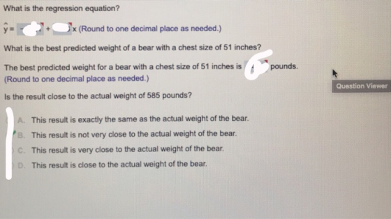 What is the regression equation? ŷ = 3x (Round to one decimal place as needed.) What is the best predicted weight of a bear w