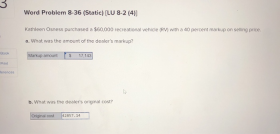 G Word Problem 8-36 (Static) [LU 8-2 (4)] Kathleen Osness purchased a $60,000 recreational vehicle (RV) with a 40 percent mar