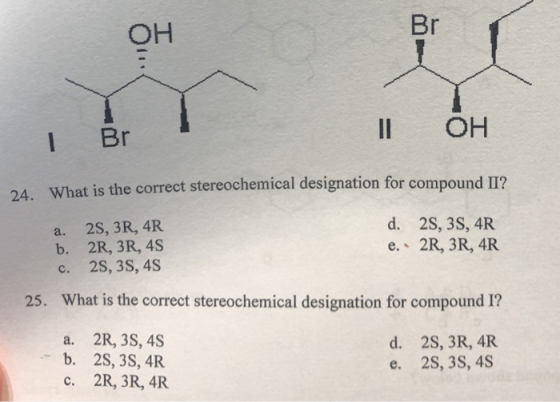 OH I r I LOH 24. What is the correct stereochemical designation for compound T? d. 2S, 3S, 4R e.. 2R, 3R, 4R d. - a. 2S, 3R,