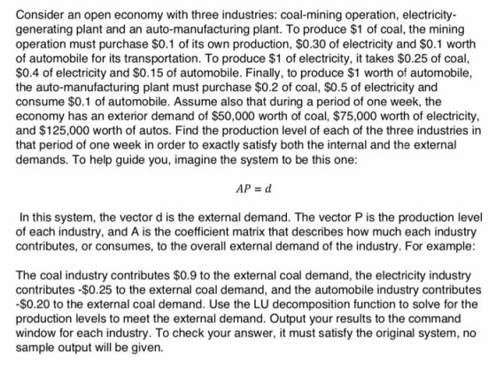 Consider an open economy with three industries: coal-mining operation, electricity- generating plant and an auto-manufacturin