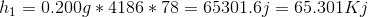 h_{1}=0.200g*4186*78=65301.6j= 65.301Kj