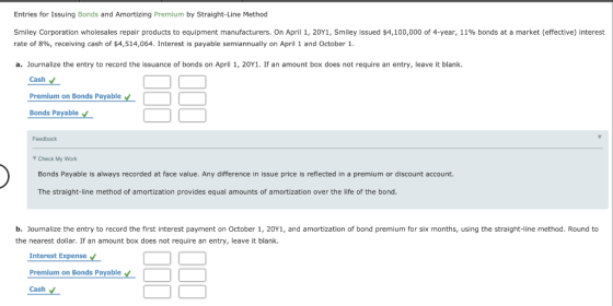 Entries for Issuing Bonds and Amortizing Premium by Straight-Line Method Smiley Corporation wholesales repair products to equ
