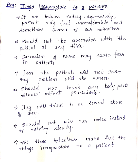 iihe: Things inappropiate to a patients: =>If we behave rudely , aggressively, patient may feel uncomfortable and sometimes S