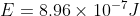 E= 8.96 × 10-1 J