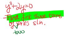 y + 2y = 0 -Fina first three terms ies sln. two