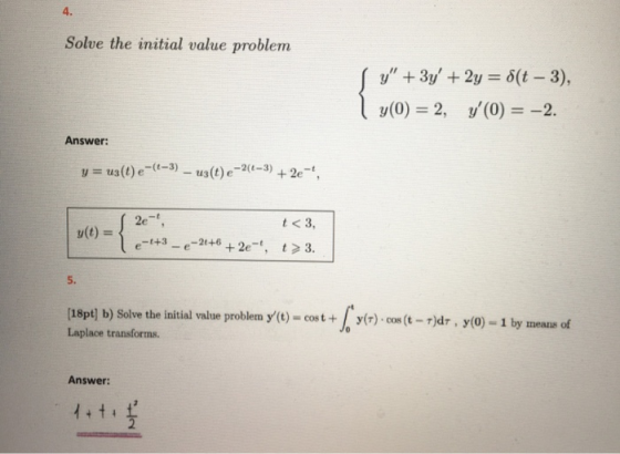 Solve the initial value problem y + 3y + 2y = 8(t – 3), y(0) = 2, y(0) = -2. Answer: y = u3(t) e-(-3) - u3(t)e-2(1-3) + 2e