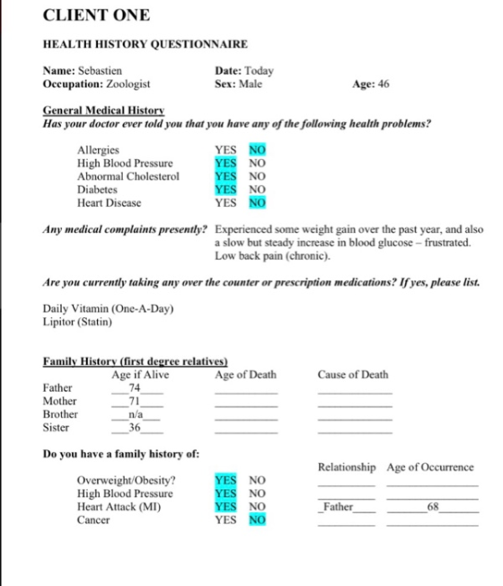 CLIENT ONE HEALTH HISTORY QUESTIONNAIRE Name: Sebastien Occupation: Zoologist General Medical Histo Has your doctor ever told