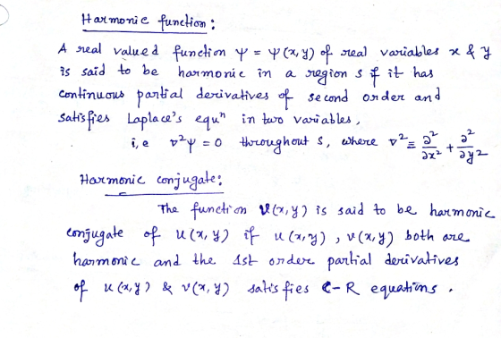 Harmonie function: A real valued function y = 4(x, y) of real variables afy is said to be harmonie in a regions of it has con