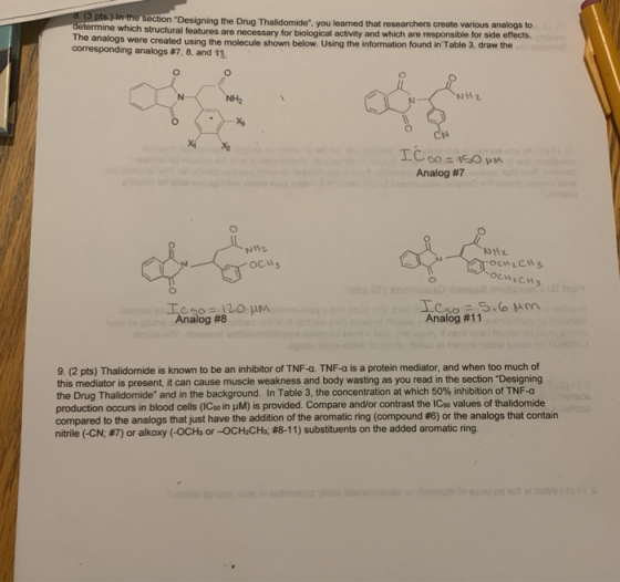 8 (3 pts.) In the section Designing the Drug Thalidomide, you learned that researchers create various analogs to determine w