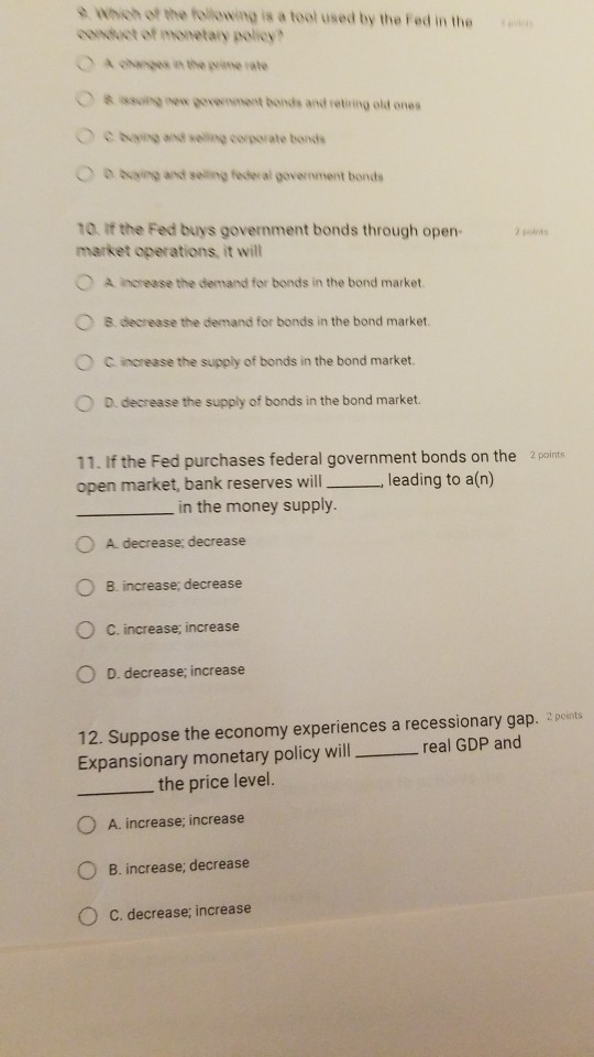s whioh of the folowing is a tool used by the Fed in the oassiet of monetary policy 8 asung new governent bonds and retiring