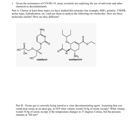 1. Given the seriousness of COVID-19, many scientists are exploring the use of antivirals and other chemical as decontaminant