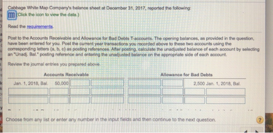 Cabbage White Map Companys balance sheet at December 31, 2017, reported the following: Click the icon to view the data.) Rea