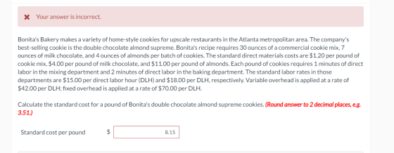 x Your answer is incorrect. Bonitas Bakery makes a variety of home-style cookies for upscale restaurants in the Atlanta metr