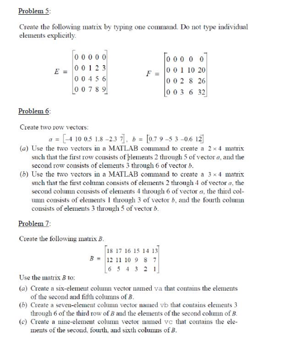 Problem 5 Create the following matrix by typing elements explicitly one command. Do not type individual 0 00 0 0 o o 0 0 0 0