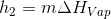 h_{2}= m\Delta H_{Vap}