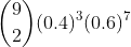 \binom{9}{2}(0.4)^{3}(0.6)^{7}