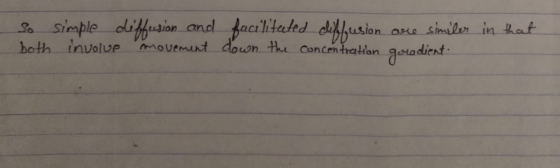 So both simple diffusion and involue movement facilitated diffusion down the concentration are similes in that gradient