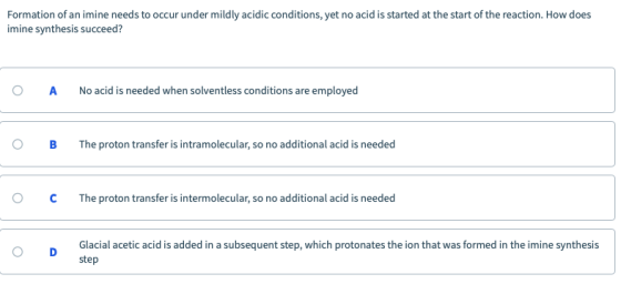 Formation of an imine needs to occur under mildly acidic conditions, yet no acid is started at the start of the reaction. How