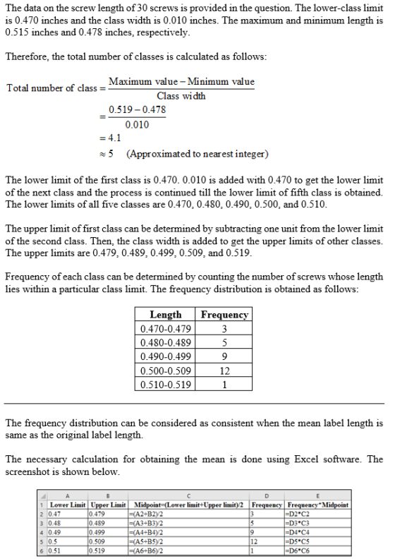 The data on the screw length of 30 screws is provided in the question. The lower-class limit is 0.470 inches and the class wi