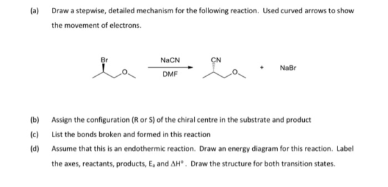 (a) Draw a stepwise, detailed mechanism for the following reaction. Used curved arrows to show the movement of electrons. Br