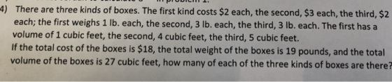 There are three kinds of boxes. The first kind costs $2 each, the second, $3 each, the third, $2 each; the first weighs 1 lb.