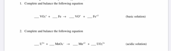 1. Complete and balance the following equation VO:* _ Fe → _ VO + Fe (basic solution) 2. Complete and balance the following e