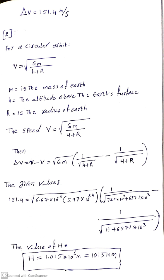 Av = 151.4 m/s For a circular orbit: v=V Gm V=V htR M= is the mass of earth h = The altitude above the Earths furtace R = is