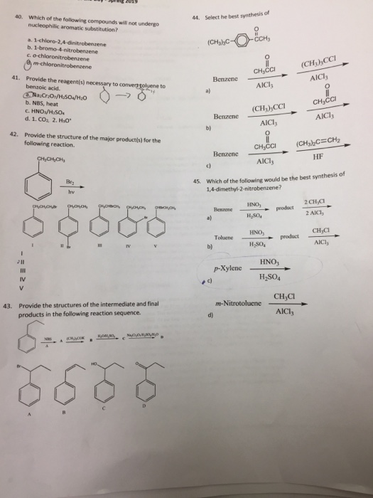40. Select he best synthesis of Which of the following compounds will not undergo nucleophilic aromatic substitution? 44. a.