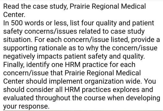 Read the case study, Prairie Regional Medical Center. In 500 words or less, list four quality and patient safety concerns/iss