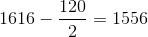 1616-\frac{120}{2}=1556