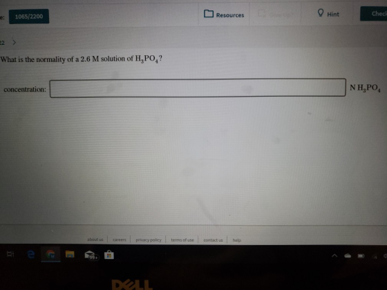 1065/2200 Resources Hint Checl What is the normality of a 2.6 M solution of H,PO,? concentration: NH,PO, about us | Careers p