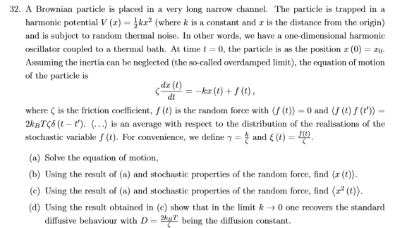 32. A Brownian particle is placed in a very long narrow channel. The particle is trapped in a harmonic potential V (x) = {kx2