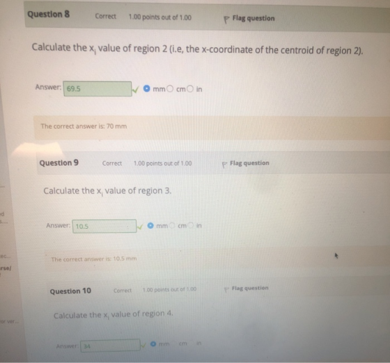 Question 8 Correct 1.00 points out of 1.00 p Flag question Calculate the x value of region 2 (i.e, the x-coordinate of the ce
