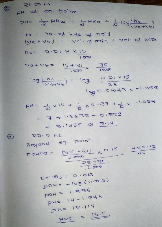 21.00 me PH at eg. point PH- Ž Pkw + 2 pka + 2log (hout). ho = no. of mole of acid (vatut) = vols acid & vor of bare no= 0.21