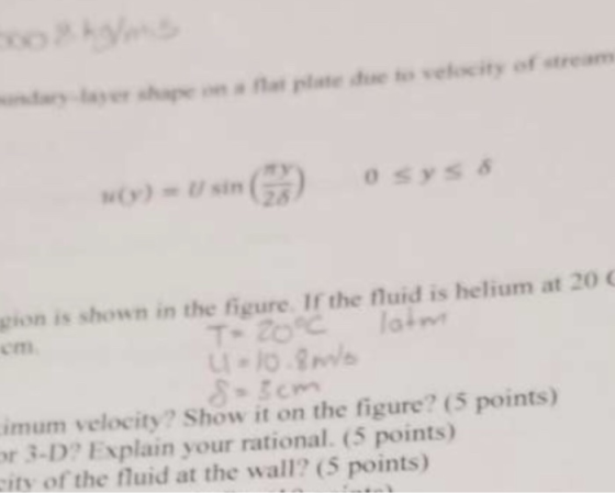 s h ape at plate due to velocity of stream 0 Syss MO) = sin() on is shown in the figure. If the fluid is helium at 20 T-20°C