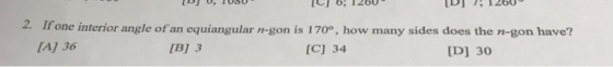 6, 126u IDI 7: 1260 2. Ifone interior angle of an equiangular n-gon is 170°, how many sides does the n-gon have? [A] 36 D 30