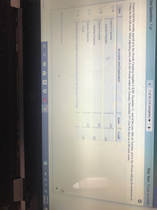 This Question: 1 pt 1 of 20 (14 complete) This Test: 20 pts possible Assume that the weekly payroll of in the Woods Camping S