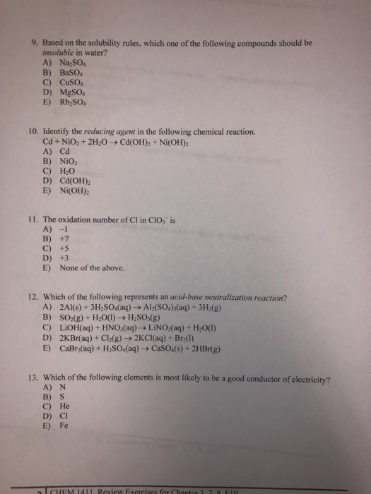 9. Based on the solubility rules, which one of the following compounds should be insoluble in water? A) Na SO B) BaSO4 C) CuS