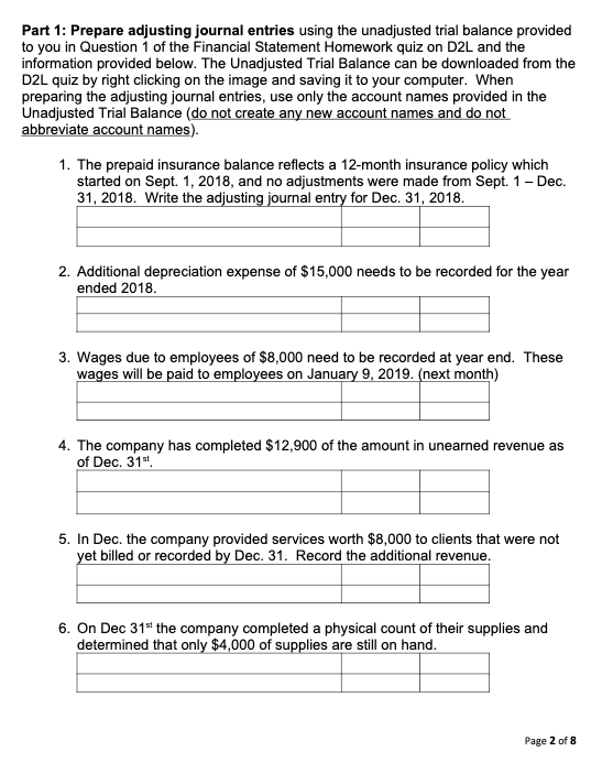 Part 1: Prepare adjusting journal entries using the unadjusted trial balance provided to you in Question 1 of the Financial S