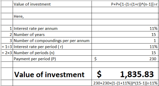 Value of investment P+Px[1-(1:(1+r)^(n-1)]=r Here, 11% 15 1 1 Interest rate per annum 2 Number of years 3 Number of compoundi