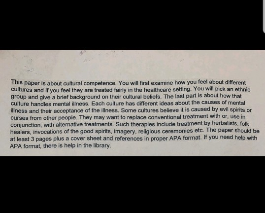 This paper is about cultural competence. You will first examine how you feel about different cultures and if you feel they ar
