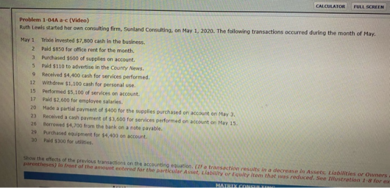 CALCULATOR FULL SCREEN Problem 1-04A a-c (Video) Ruth Lewis started her own consulting firm, Sunland Consulting, on May 1, 20