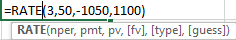 =RATE 3,50,-1050,1100) RATE(nper, pmt, pv, [fv], [type]. (guess])