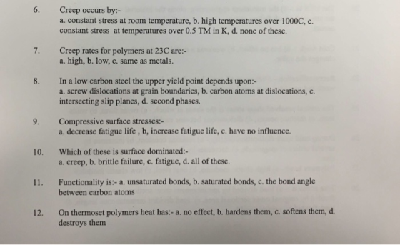 Creep occurs by:- a. constant stress at room temperature, b. high temperatures over 1000C. c. constant stress at temperatures